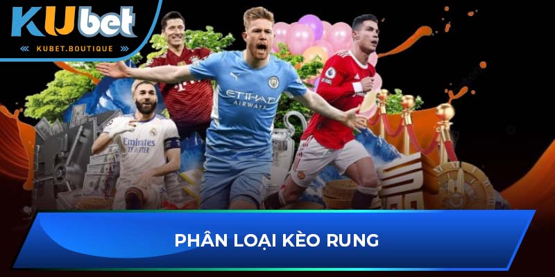 Phân loại kèo rung