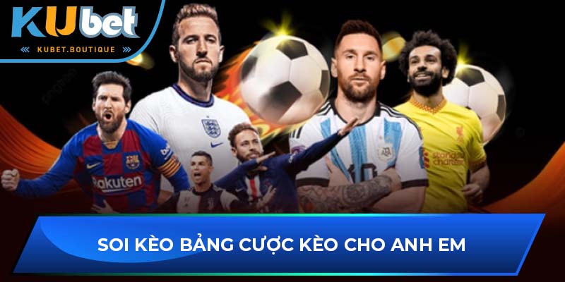 Soi kèo bảng cược kèo cho anh em